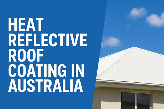 Heat Reflective Roof Coating in Australia - A Smarter Way to Stay Cool