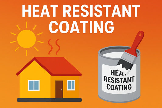 Heat Resistant Coating: The Smart Way to Beat the Heat