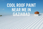 Cool Roof Paint Near Me In Gaziabad – Complete Guide to Heat-Reflective Coating & Smart Home Protection