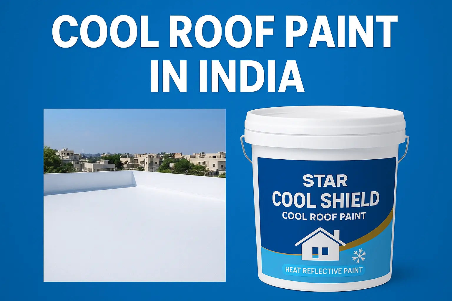 Cool Roof Paint in India - The Ultimate Heat Reflective Solution