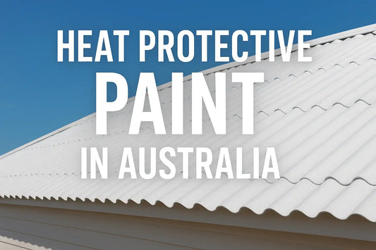 Heat Protective Paint in Australia: Stay Cool the Smarter Way