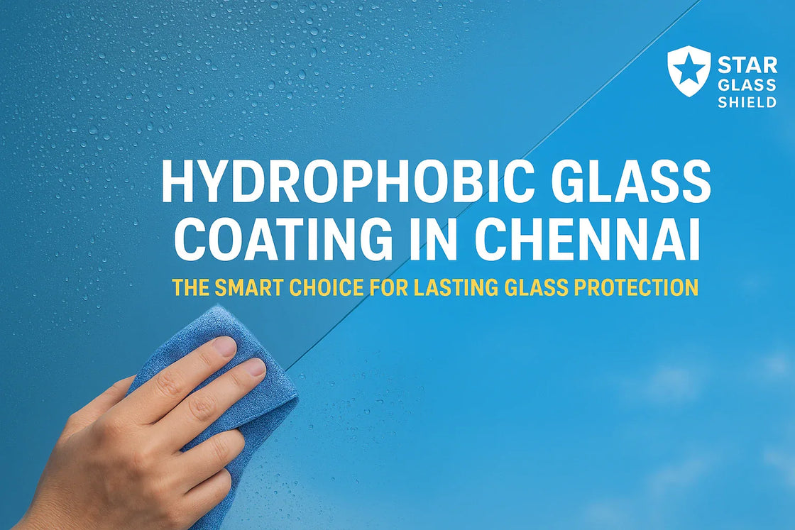 Hydrophobic Glass Coating in Chennai | Star Glass Shield – StarShield ...