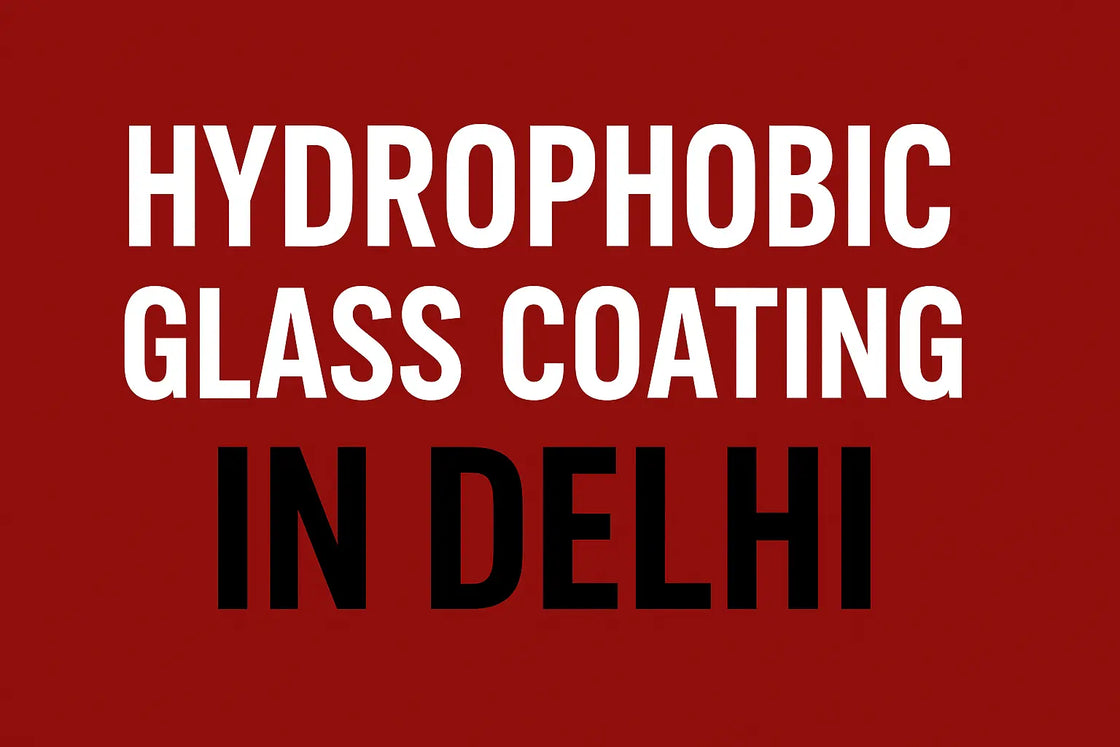 Hydrophobic Glass Coating in Delhi