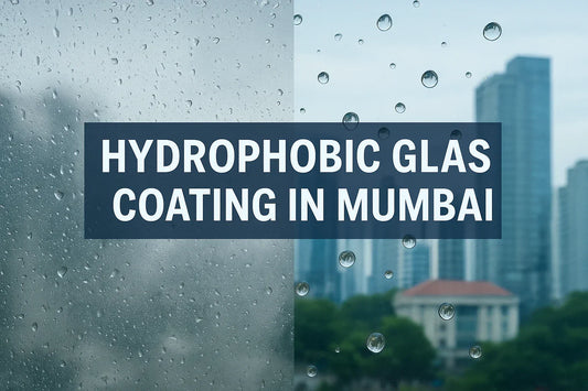 Hydrophobic Glass Coating in Mumbai