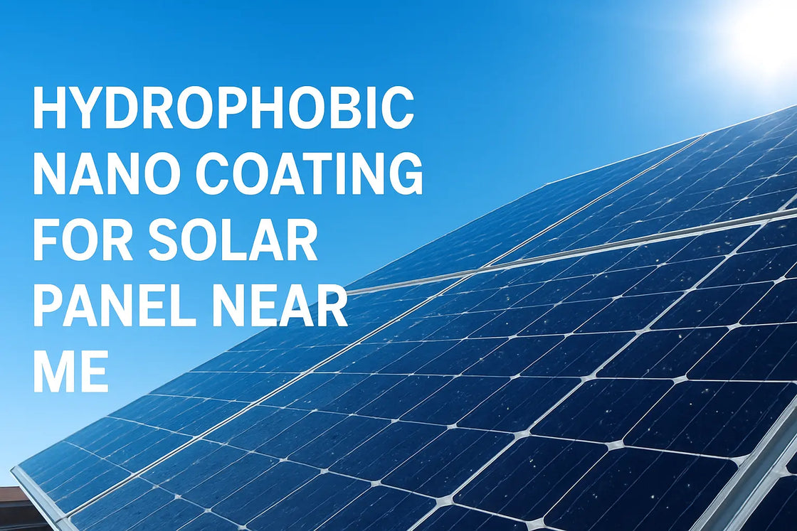 Hydrophobic Nano Coating for Solar Panel Near Me