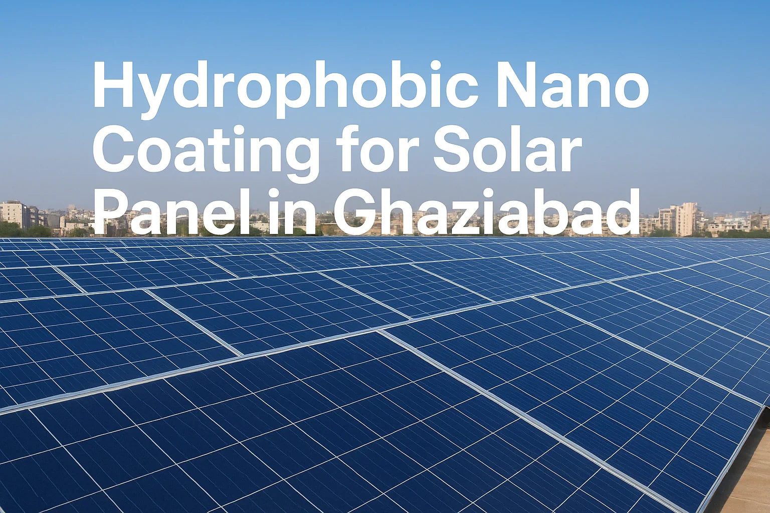 Hydrophobic Nano Coating for Solar Panel in Ghaziabad | Star Solar ...