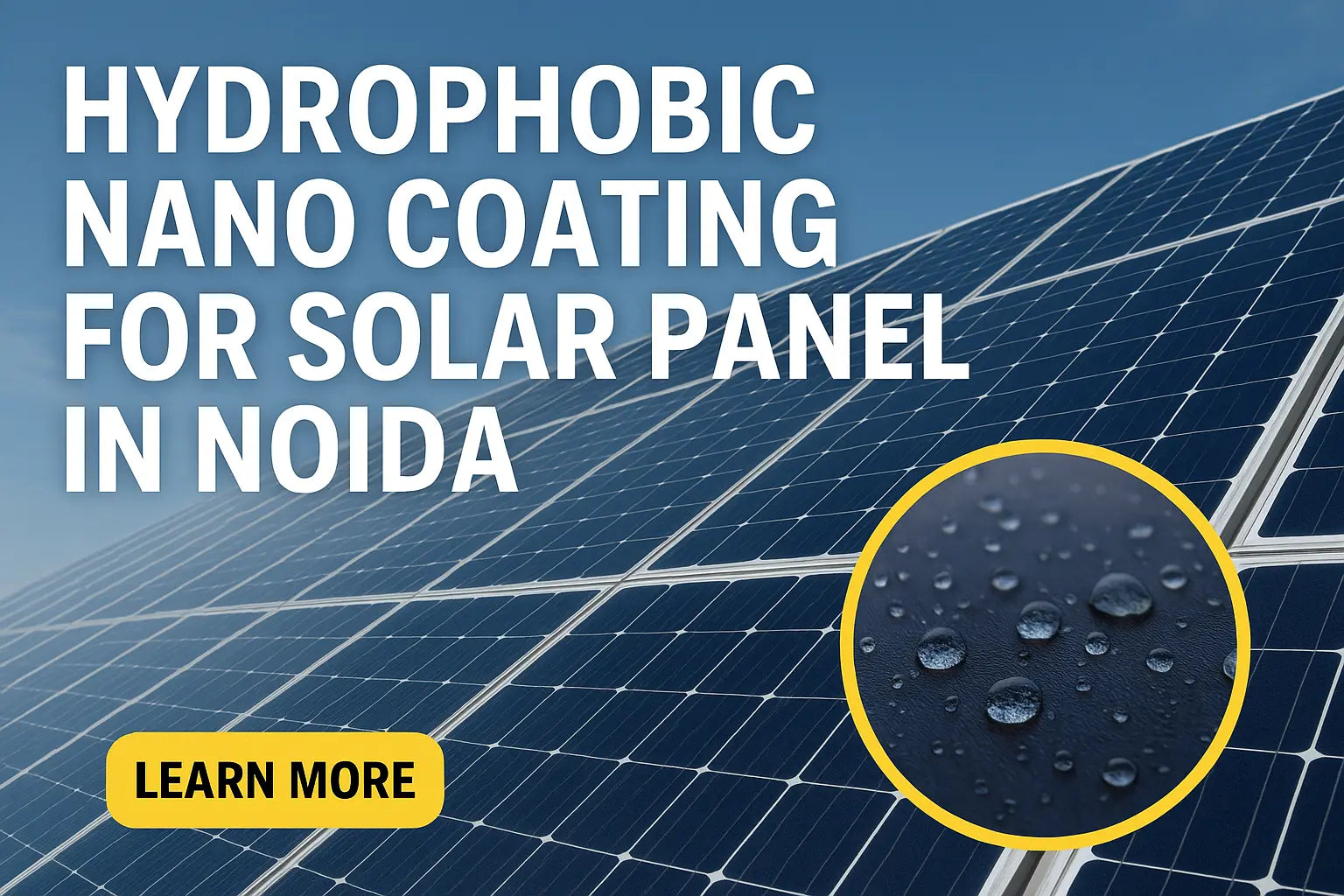 Hydrophobic Nano Coating for Solar Panel in Noida – Boost Solar Efficiency with Star Solar Shield