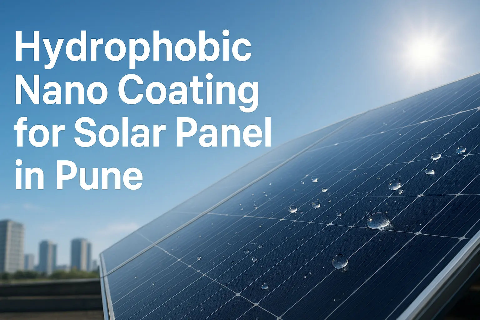 Hydrophobic Nano Coating for Solar Panel in Pune | Star Solar Shield by ...
