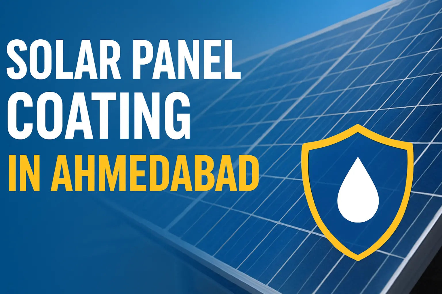 Solar Panel Coating in Ahmedabad – The Smart Way to Boost Solar Efficiency
