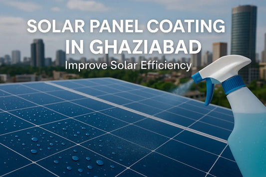 Solar Panel Coating in Gaziabad