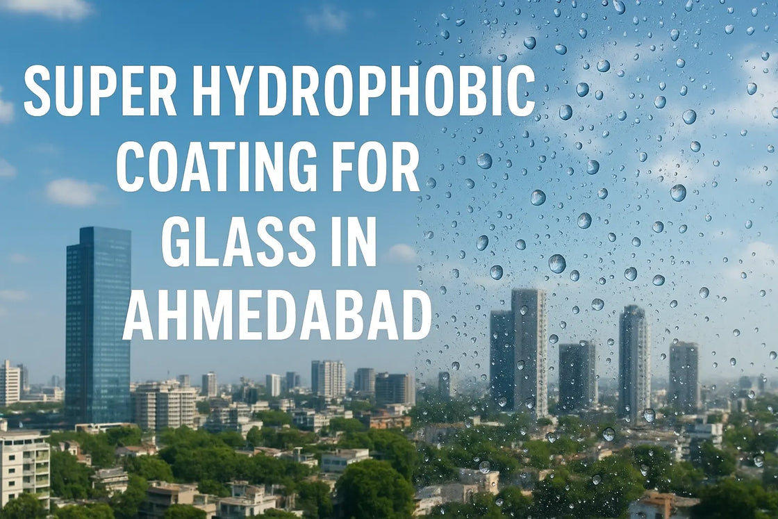 Super Hydrophobic Coating for Glass in Ahmedabad