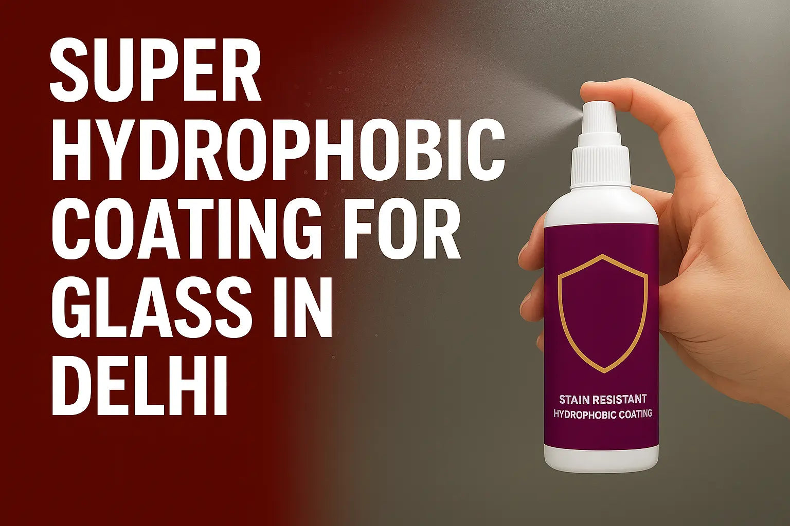 Super Hydrophobic Coating for Glass in Delhi – Star Glass Shield by StarShield