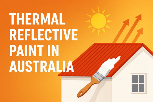 Thermal Reflective Paint in Australia - Keep Your Roof Cool And Your Bills Low