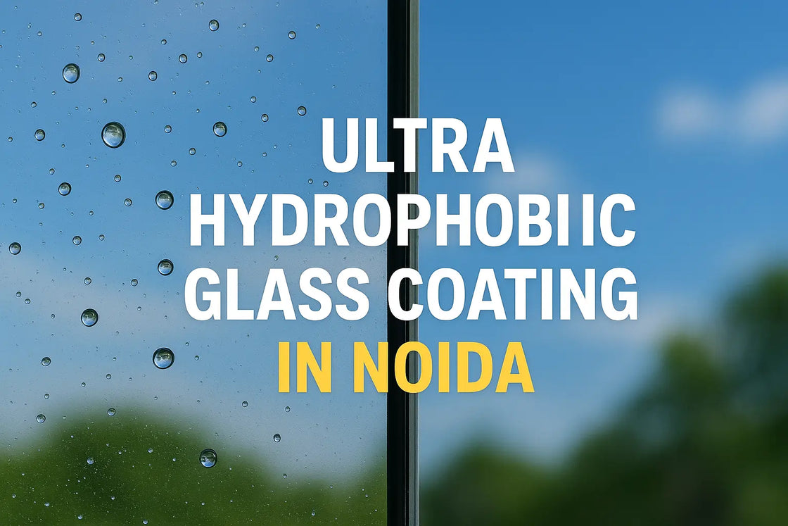 Ultra Hydrophobic Glass Coating in Noida 